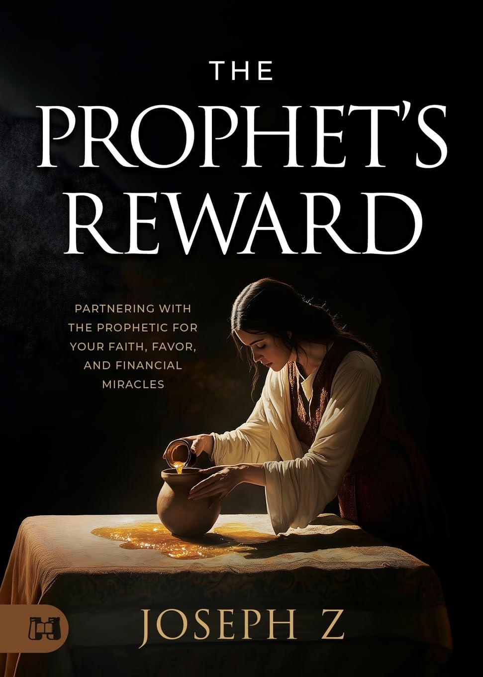 The Prophet's Reward: Partnering with the Prophetic for Your Faith, Favor, and Financial Miracles