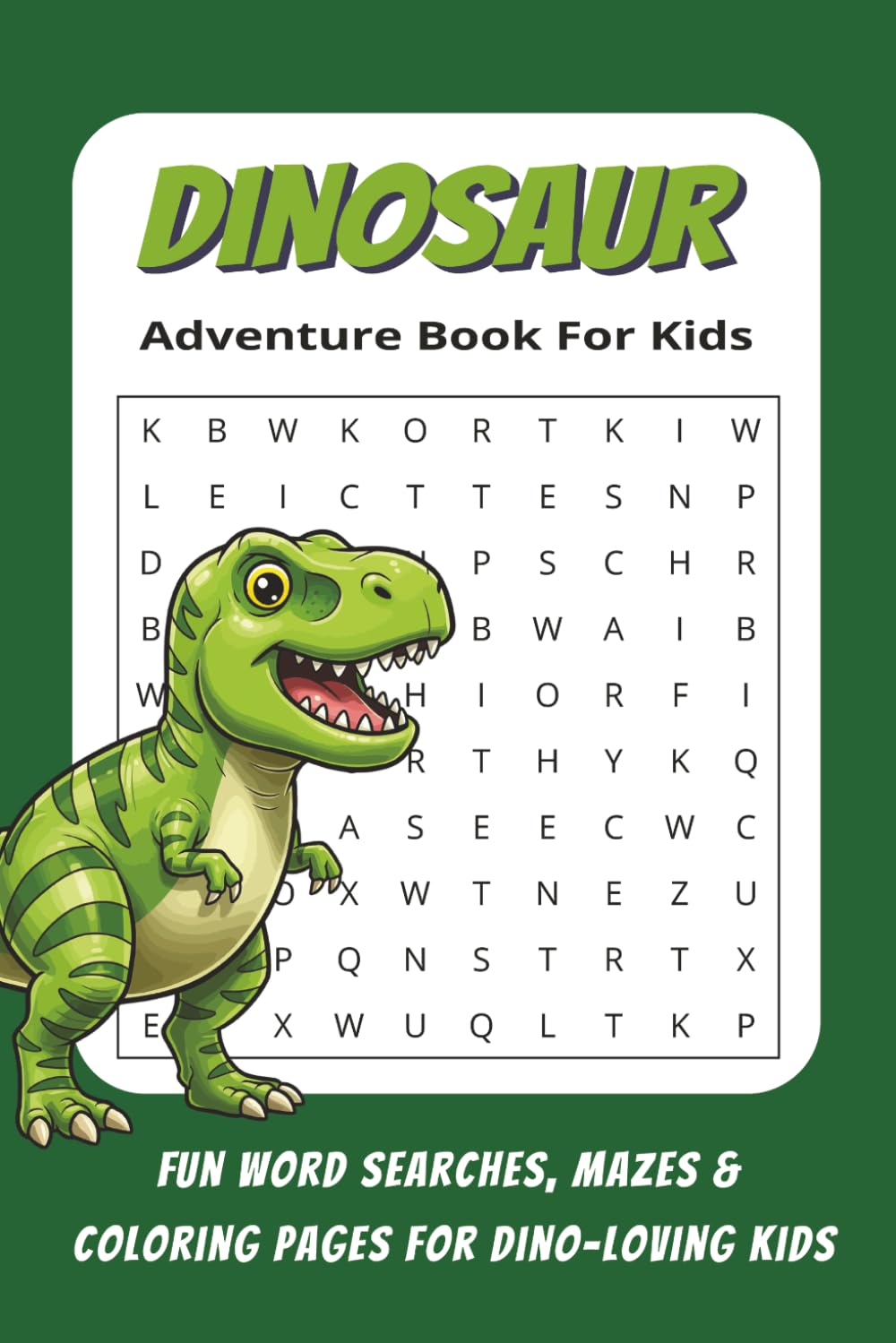 Dinosaur Adventure Book for Kids: Fun Word Searches, Mazes & Coloring Pages for Dino-Loving Kids