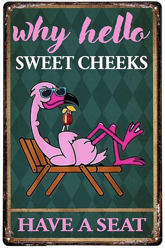 Metal Tin Signs Why Hello Sweet Cheeks Have A Seat Flamingo Drinking Wine Wall Art Decor Aesthetic Wall Poster Metal Decorative Tin Signs For Garden Kitchen Decor S