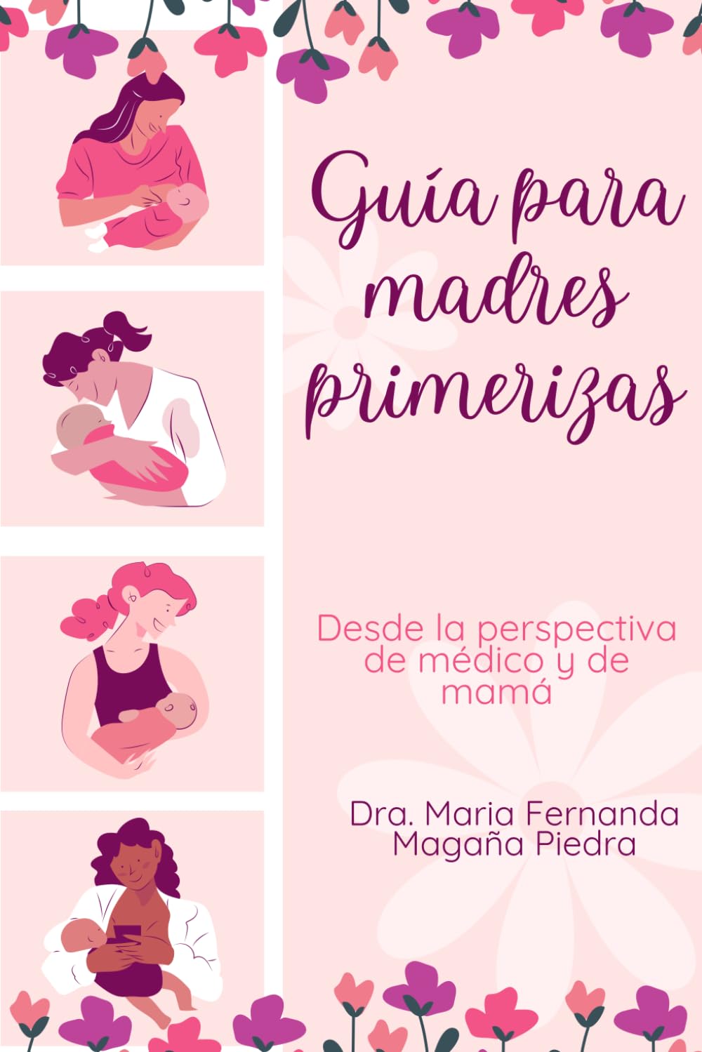Guía para madres primerizas: Desde la perspectiva de médico y de mamá