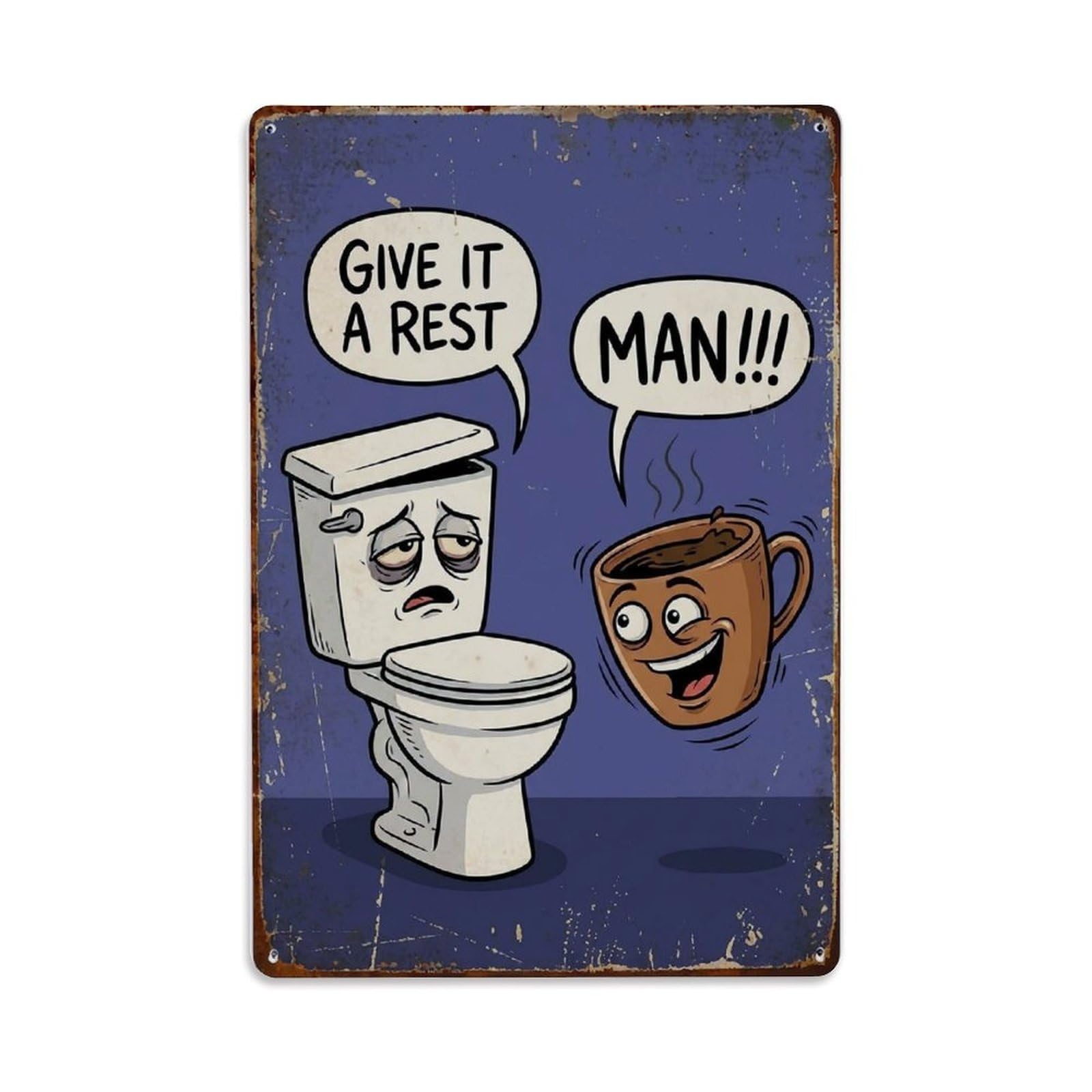 Give It A Rest Man Funny Vintage Humorous Toilet Metal Tin Sign