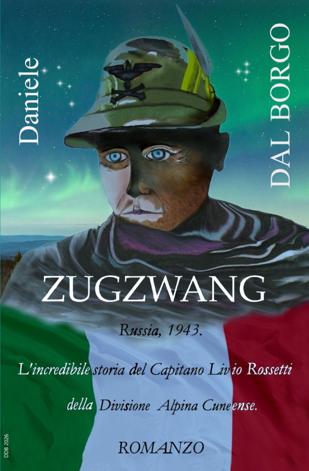ZUGZWANG: Russia, 1943. L'incredibile storia del Capitano Livio Rossetti della Divisione Alpina Cuneense.