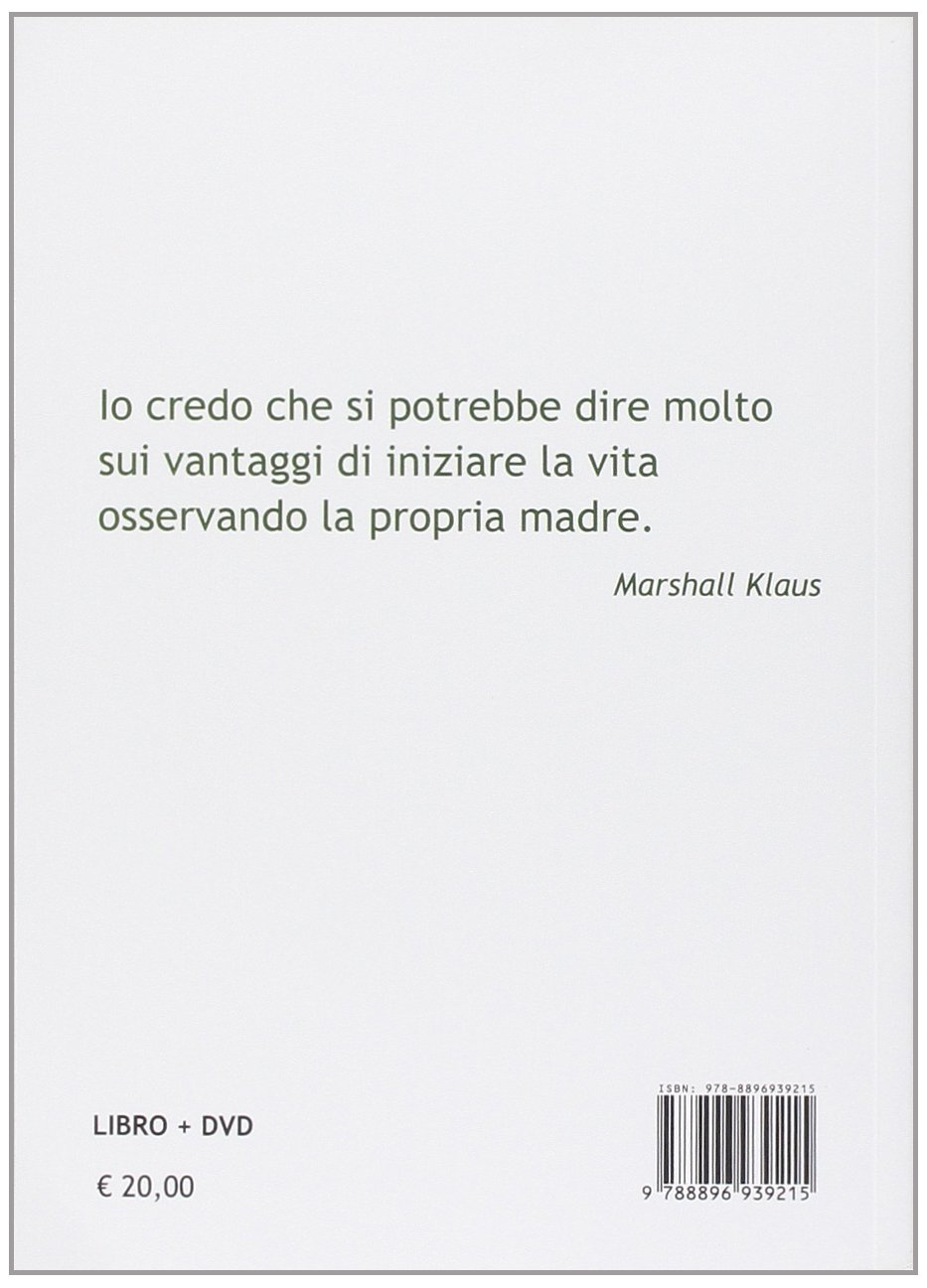 Il primo sguardo. Prime ore di vita, cure prossimali e affettività. Con DVD
