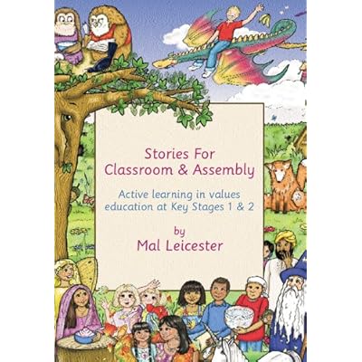 Stories for Classroom and Assembly: Active Learning in Values Education at Key Stages One and Two
