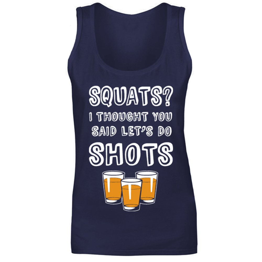 Flip Women's Navy Blue Squats? I Thought You Said Shots Funny Slogan Gym Vest Tank Top Uk 10 (M)