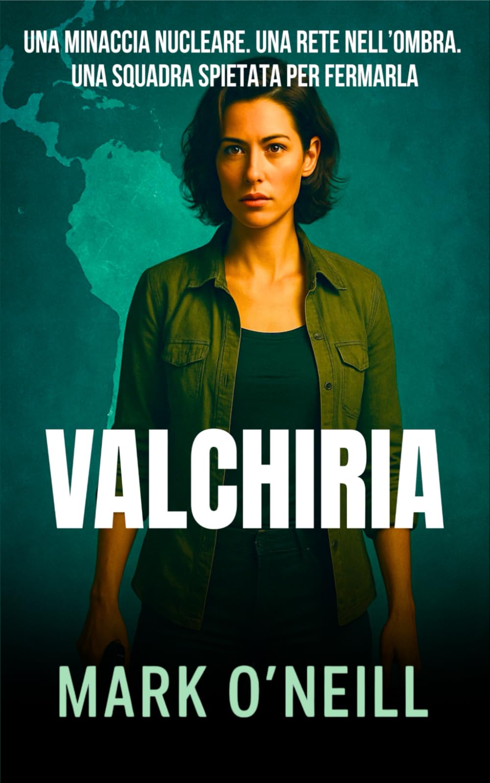 Valchiria: Un’arma nucleare in rotta verso l’Europa. Un complotto globale. L’unica squadra capace di impedirlo (Reparto 89)