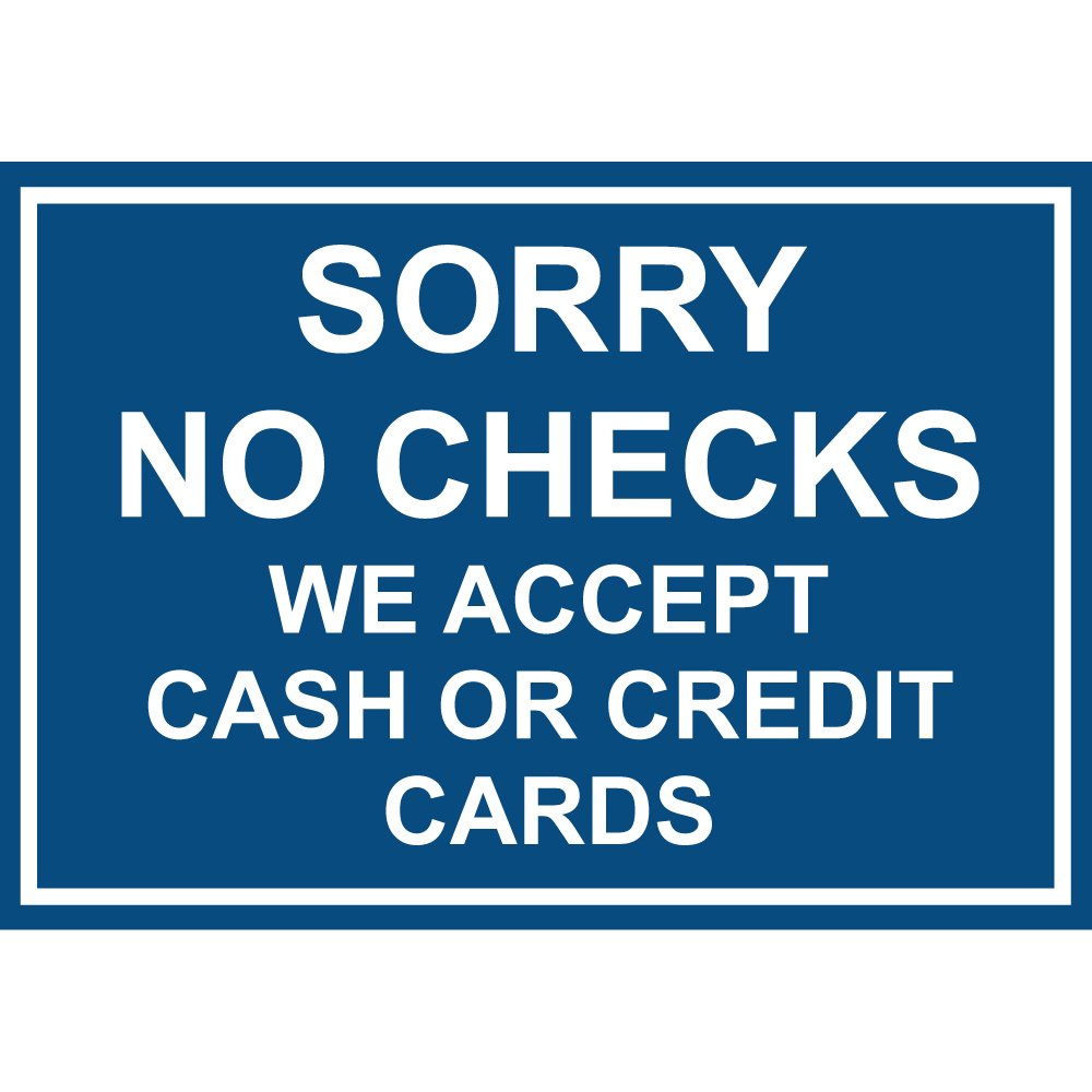 Aluminum Horizontal Metal Sign Multiple Sizes Sorry No Checks We Accept Cash Or Credit Cards Blue Business with Border Weatherproof Street Signage