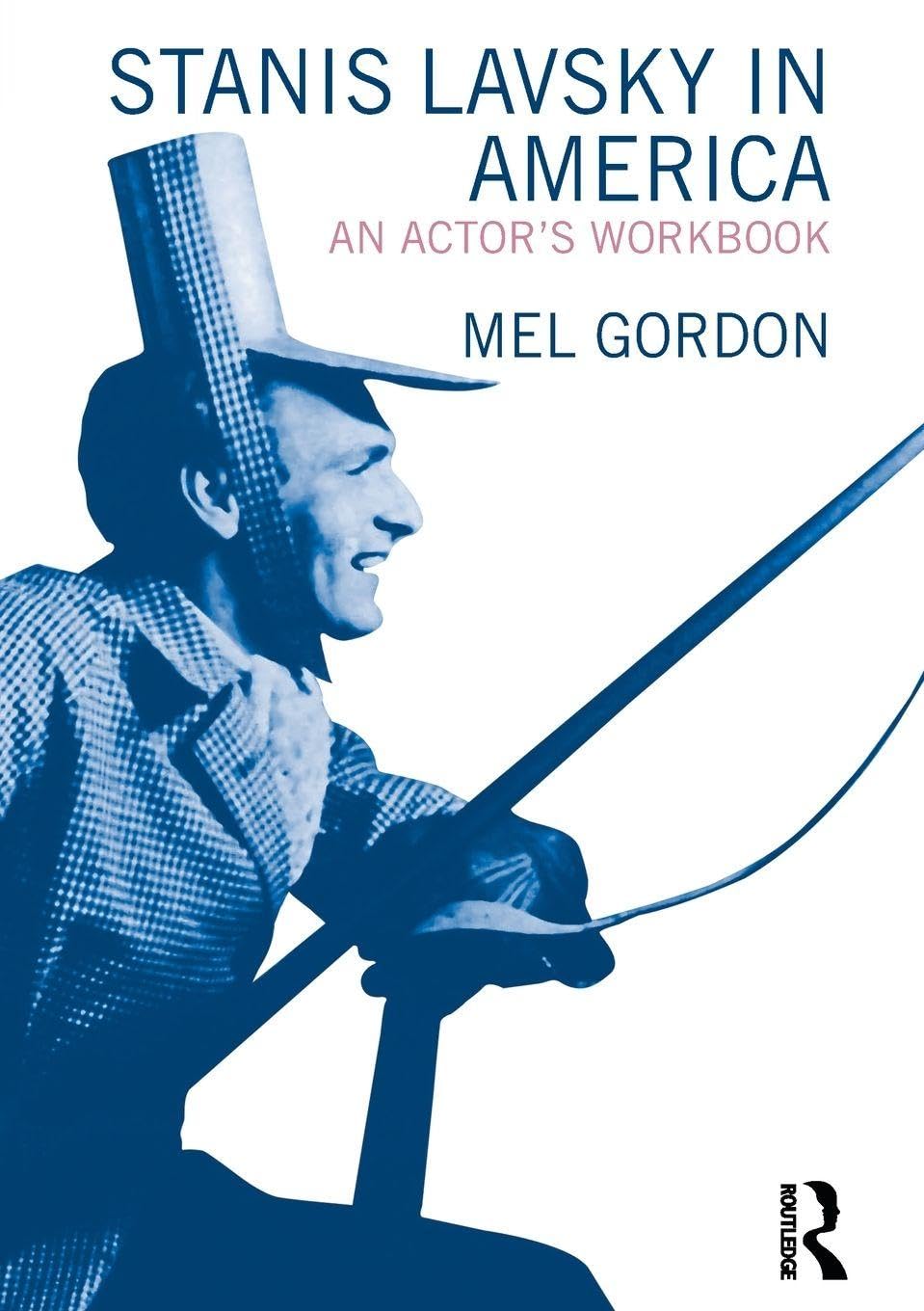 Stanislavsky in America: An Actor's Workbook
