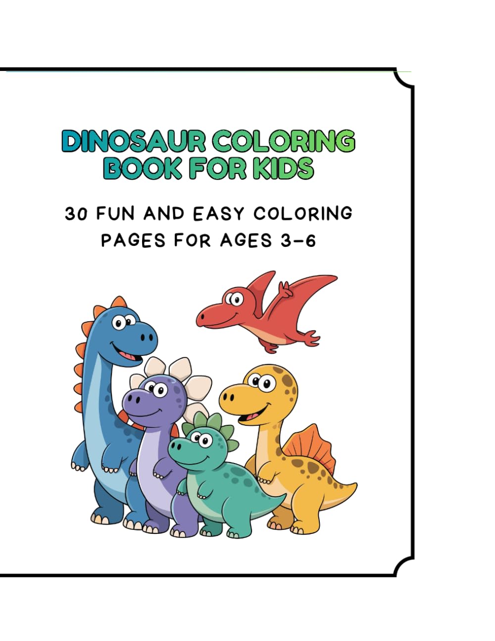Dinosaur Coloring Book for Kids: 30 Fun and Easy Coloring Pages for Ages 3–6