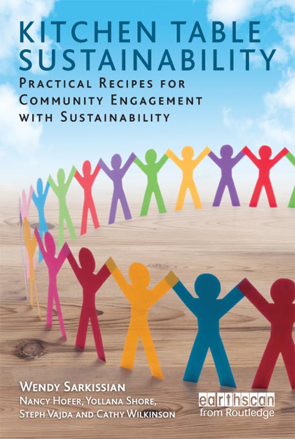 Kitchen Table Sustainability: Practical Recipes for Community Engagement with Sustainability (Earthscan Tools for Community Planning)      1st Edition, Kindle Edition