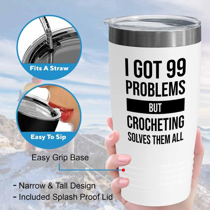 I got 99 problems White Tumbler 20oz - Crocheting Solves - Hand Knitting Amigurumi Vintage Style Crochet Projects Crafts Crocheter Mom Gifts