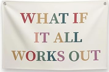 What If It All Works Out Canvas Banner, 30 x 20 Inch Reusable Fabric Wall Hanging with Metal Grommets Flag, Pastel Inspirational Quote Backdrop for Entryway, Classroom, Studio, Office Decor
