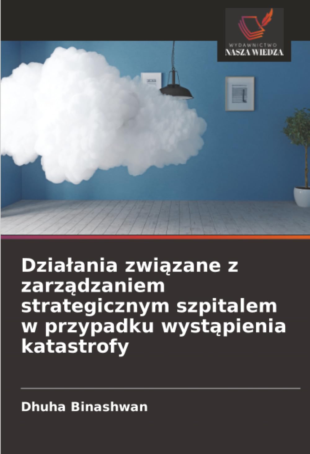 Działania związane z zarządzaniem strategicznym szpitalem w przypadku wystąpienia katastrofy