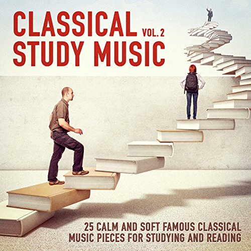 Classical Study Music, Vol. 2 (25 Calm and Soft Famous Classical Music