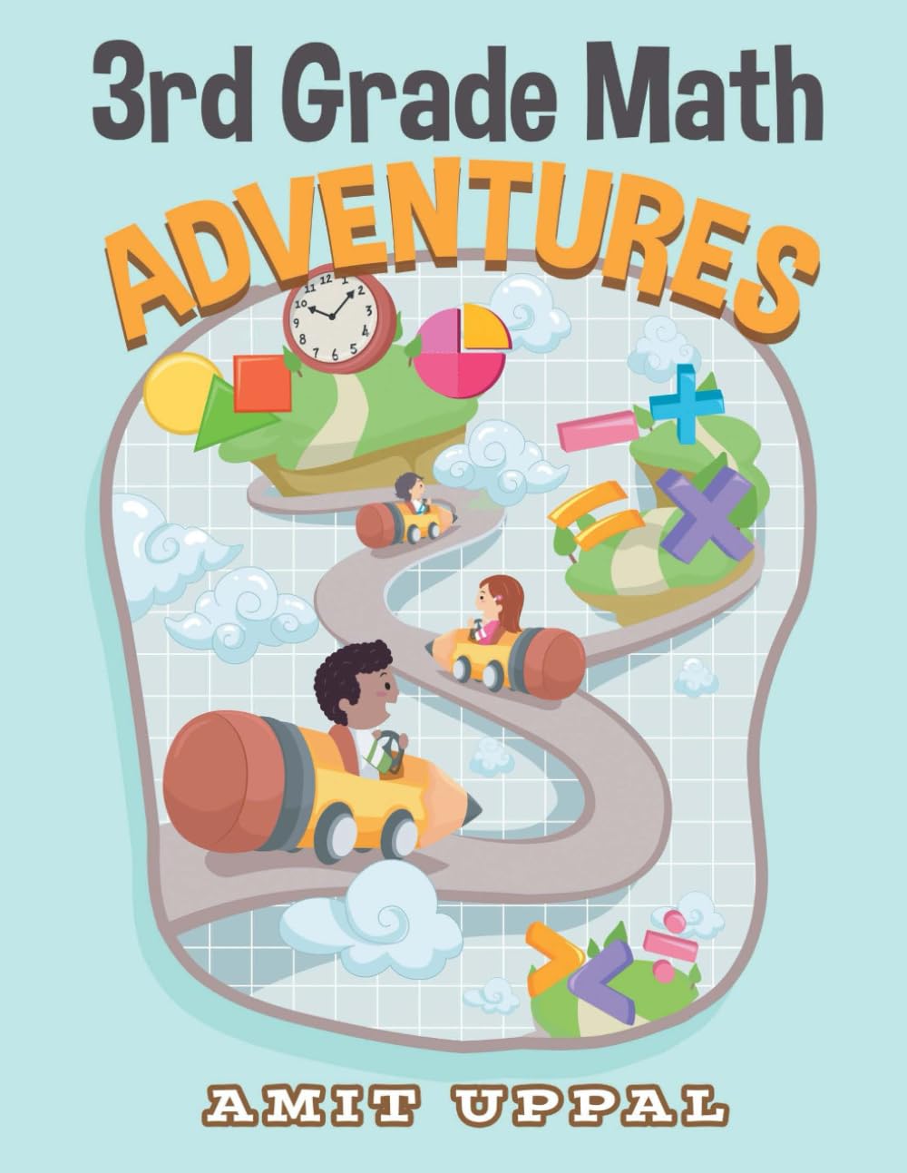 3rd Grade Math Adventures - Black and White Edition: Math Workbook Grade 3, Addition, Perimeter, Subtraction, Multiplication, Area, Patterns, ... Geometry, Time and Fun Missions - 186 Pages