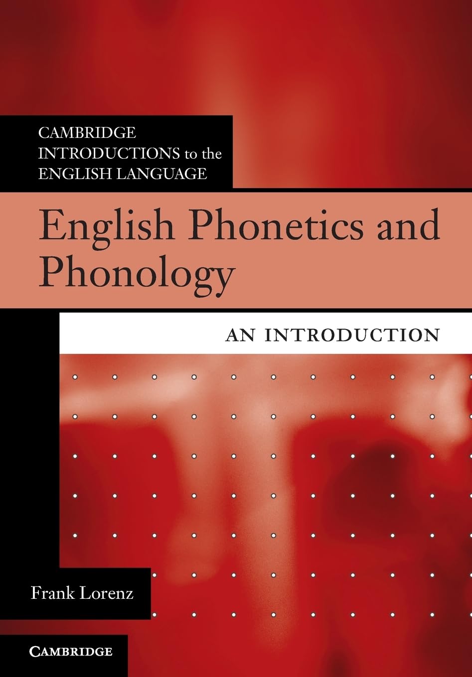 English Phonetics and Phonology: An Introduction (Cambridge Introductions to the English Language)