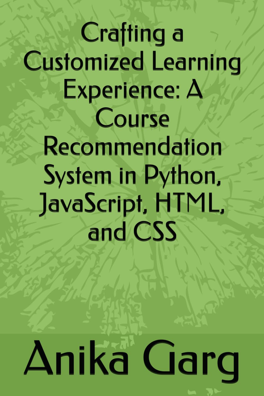 Crafting a Customized Learning Experience: A Course Recommendation System in Python, JavaScript, HTML, and CSS
