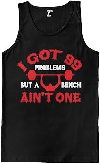 I Got 99 Problems But A Bench Aint One - Gym Men's Tank Top
