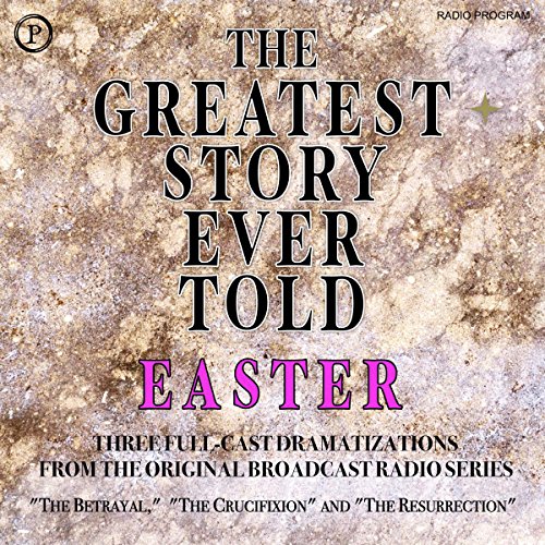 The Greatest Story Ever Told Easter (Audible Audio Edition
