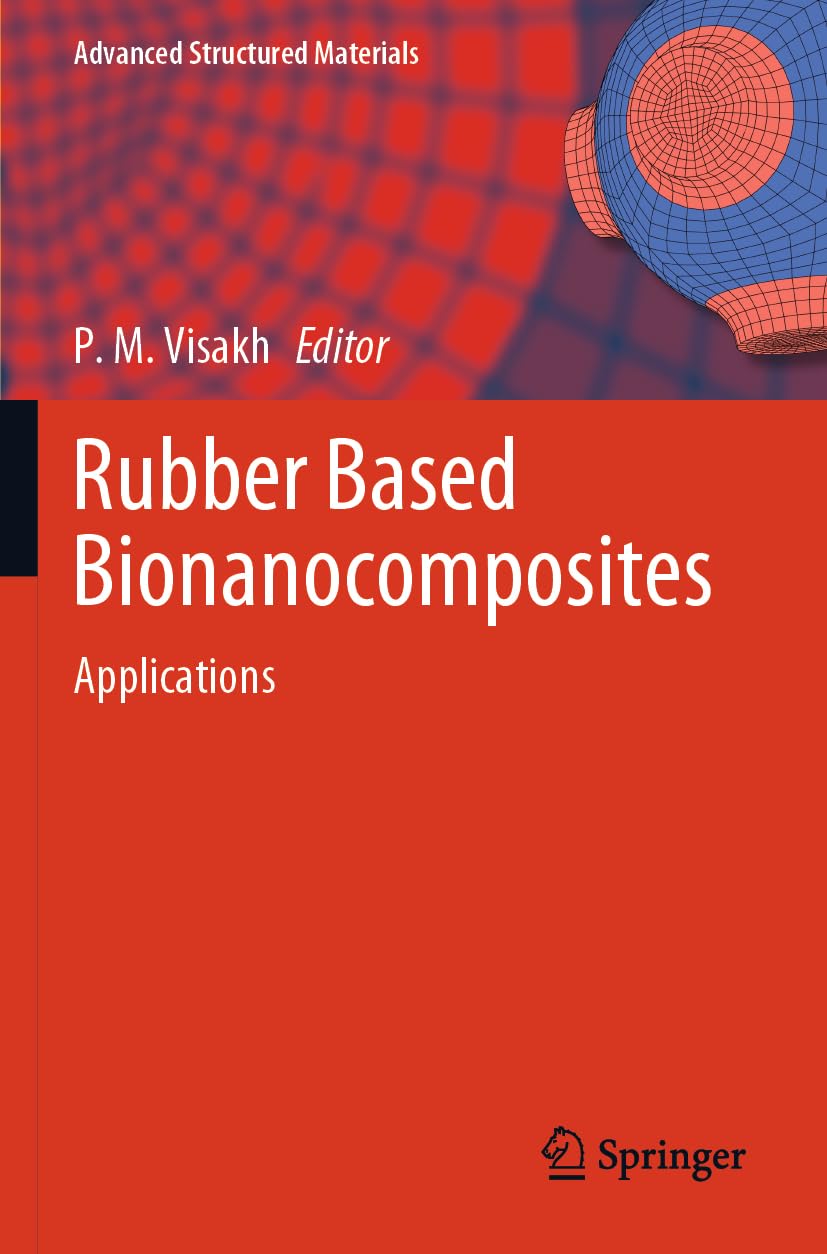 Rubber Based Bionanocomposites: Applications (Advanced Structured Materials, 227)