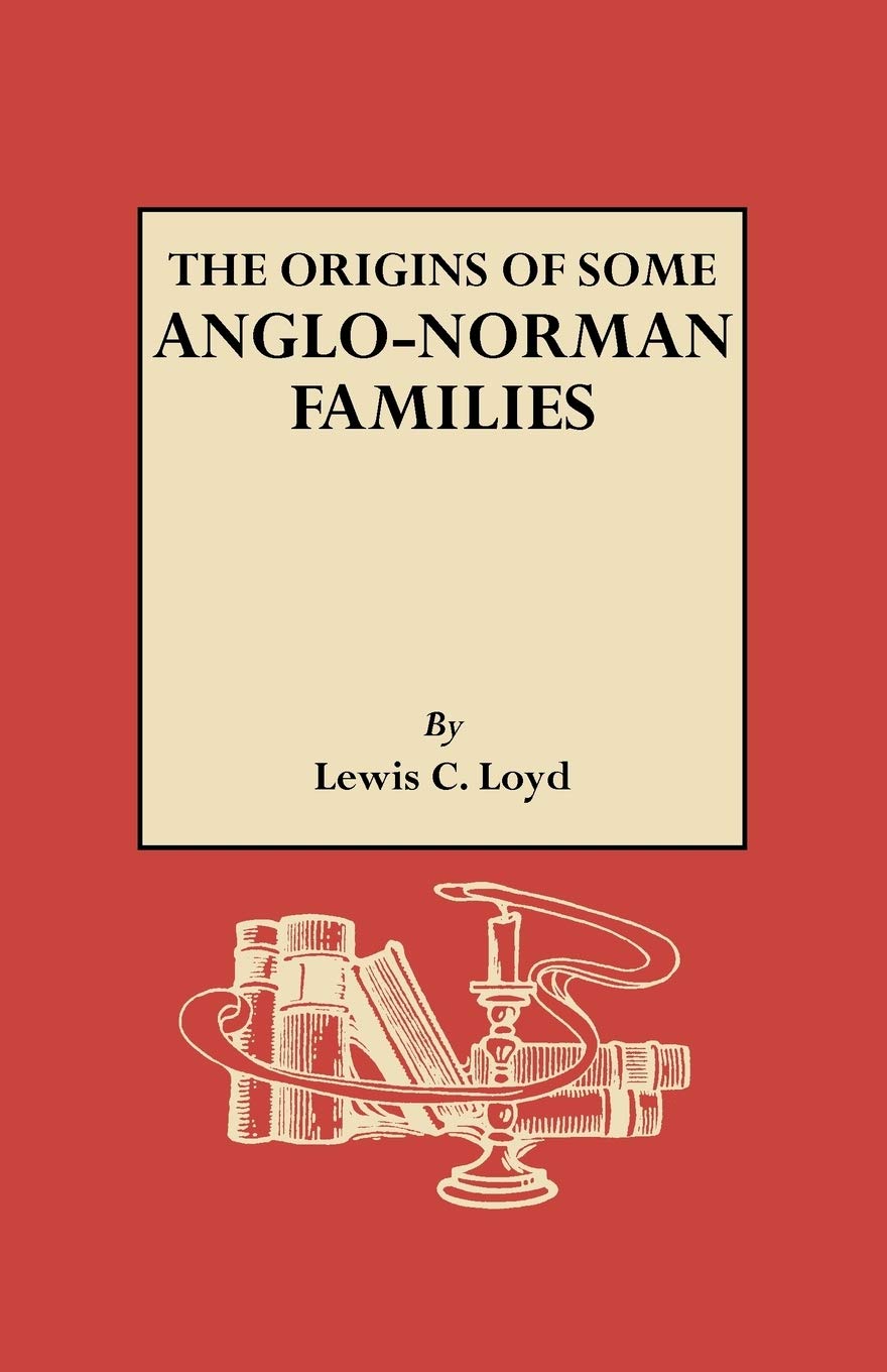 Origins of Some Anglo-Norman Families: 103 (New York Historical Manuscripts)