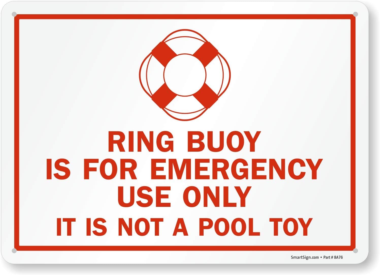SmartSign "Ring Buoy Is For Emergency Use Only, It Is Not A Pool Toy" Sign | 10" x 14" Plastic