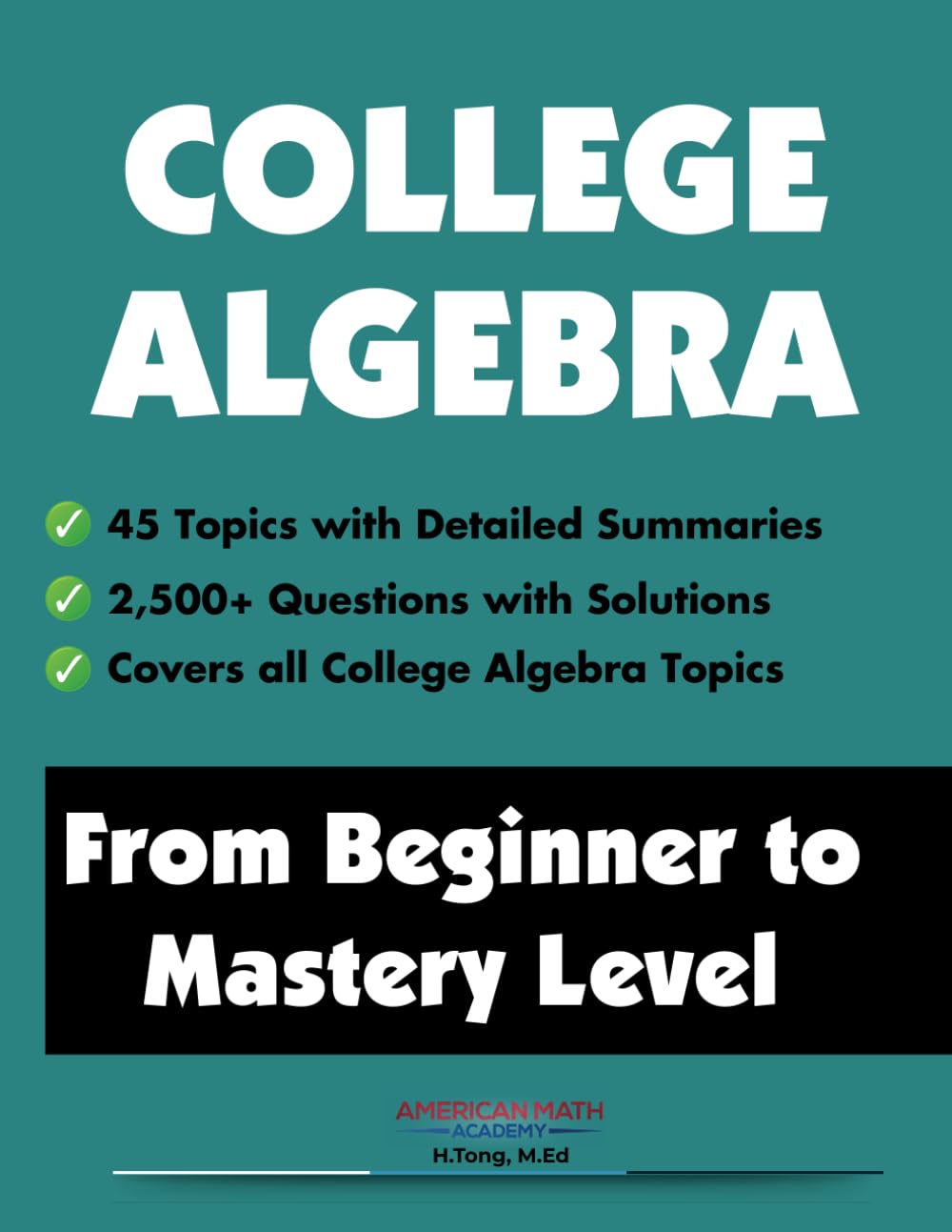 College Algebra: From Beginner to Mastery Level