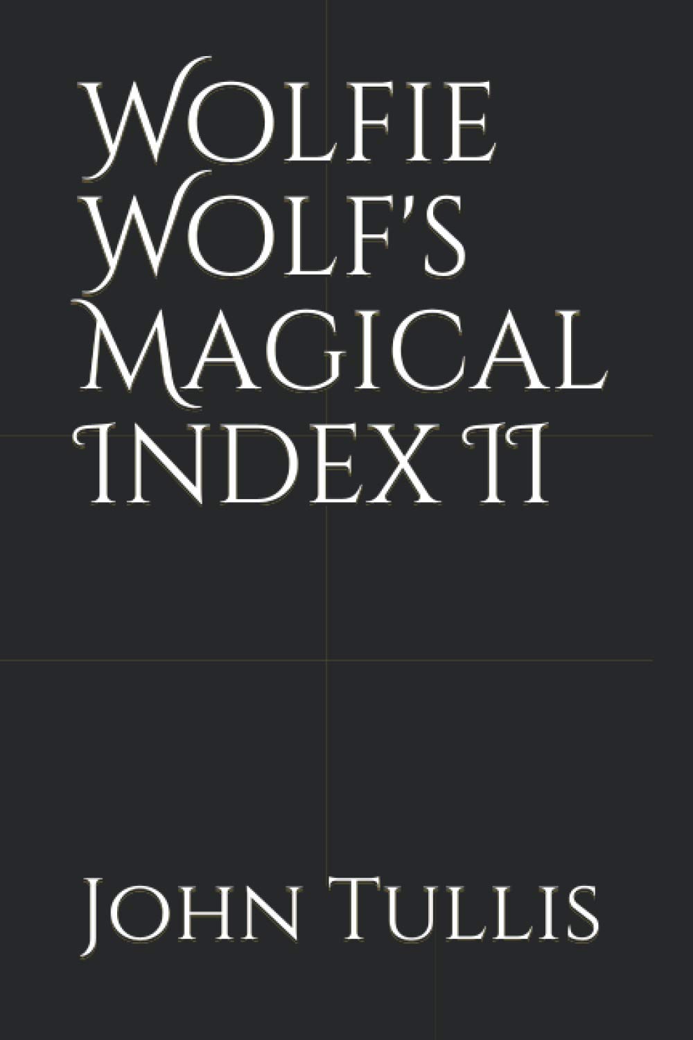 Wolfie Wolf's Magical Index II