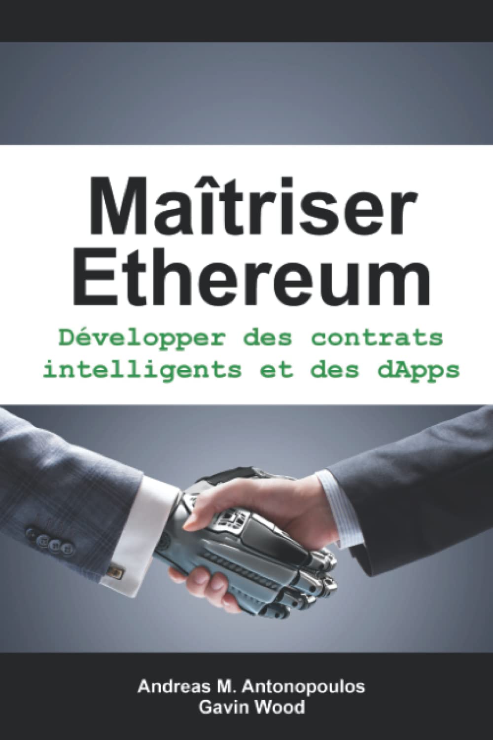 Maîtriser Ethereum: Développer des contrats intelligents et des DApps