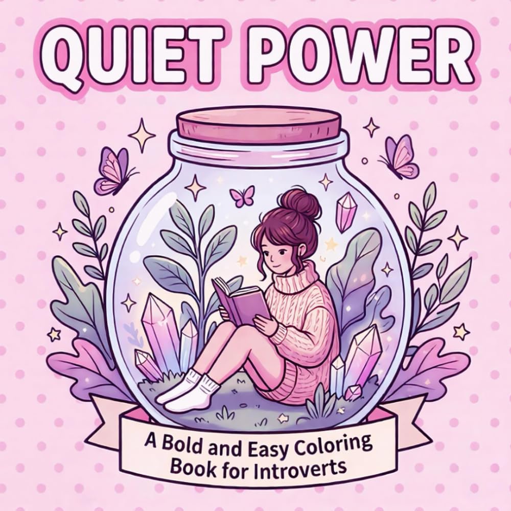 Quiet Power: A Bold and Easy Coloring Book for Introverts: Simple, Cozy, and Relaxing Designs for Stress Relief and Mindfulness (Bold & Easy Coloring Books)