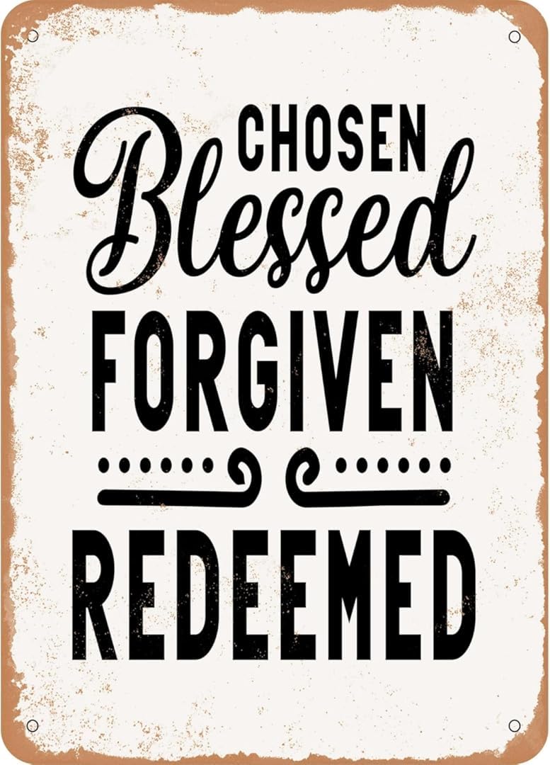 Chosen Blessed Forgiven Redeemed Vintage Tin Sign Art Plaque Wall Decor Look Funny Gifts for Cafe Home Kitchen Bathroom Farm Garden Bar Posters 8x12 Inch