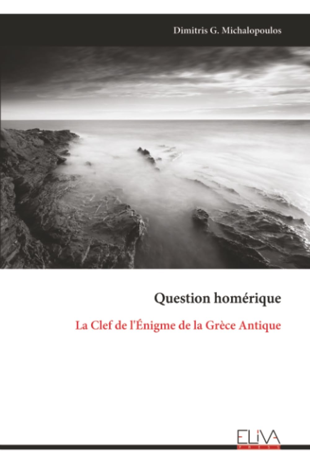 Question homérique: La Clef de l'Énigme de la Grèce Antique