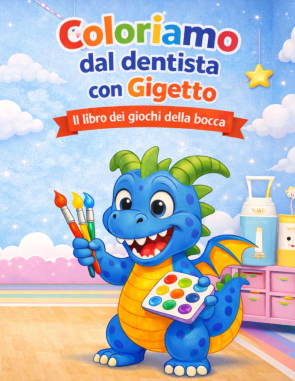 Coloriamo dal dentista con Gigetto: Il libro dei giochi della bocca