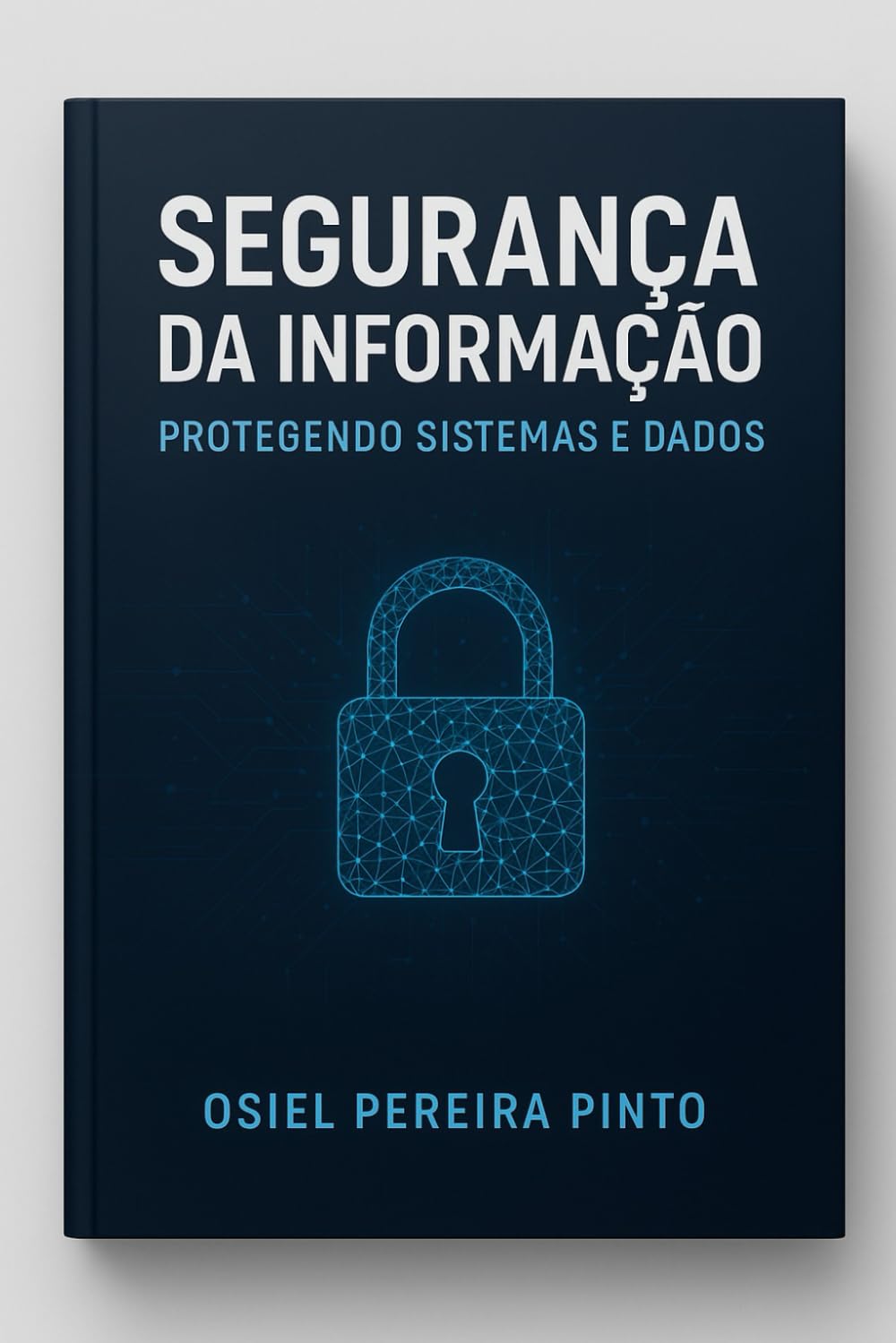 Segurança da Informação: Protegendo Sistemas e Dados