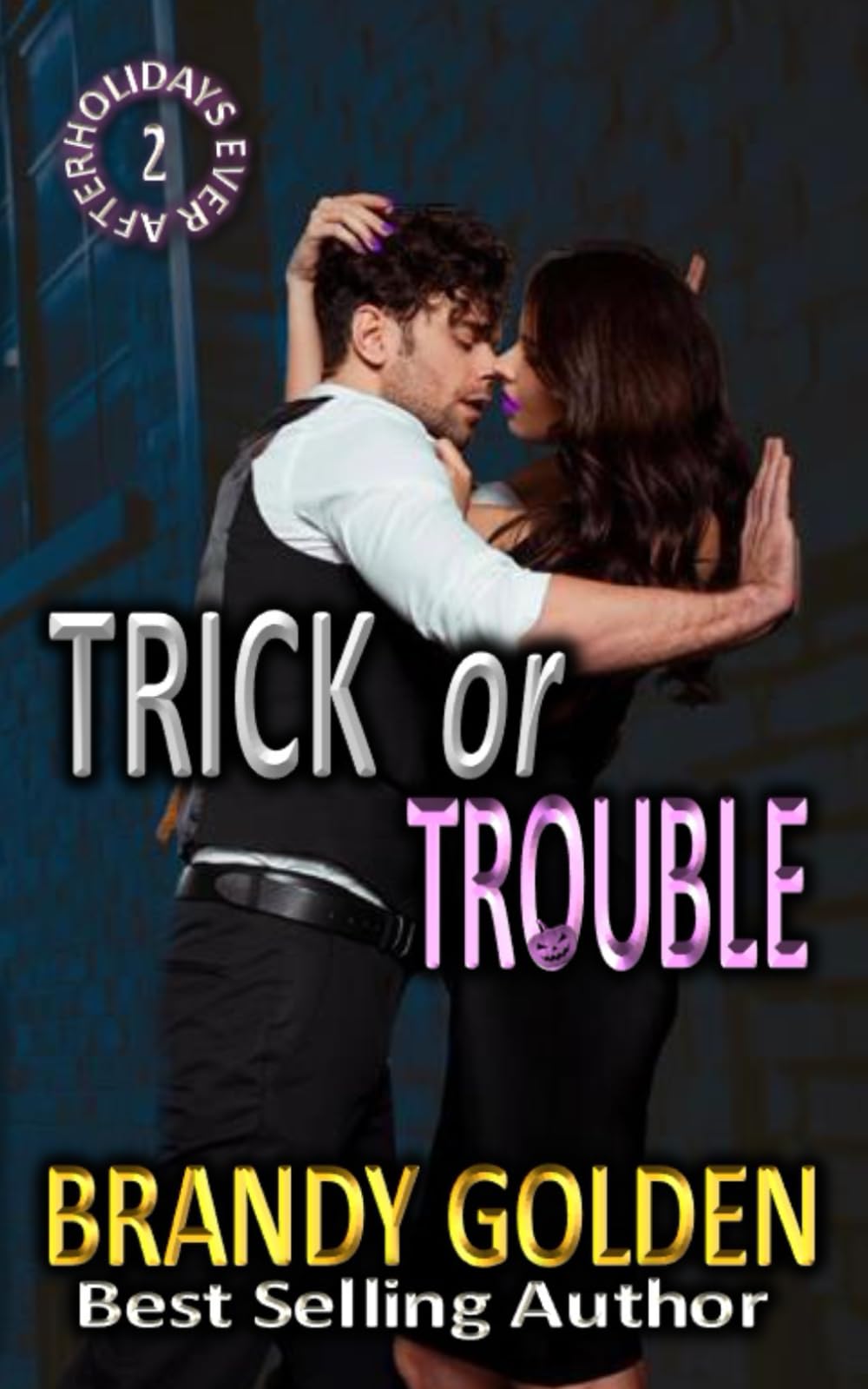Trick or Trouble: Holidays Ever After series Book 2