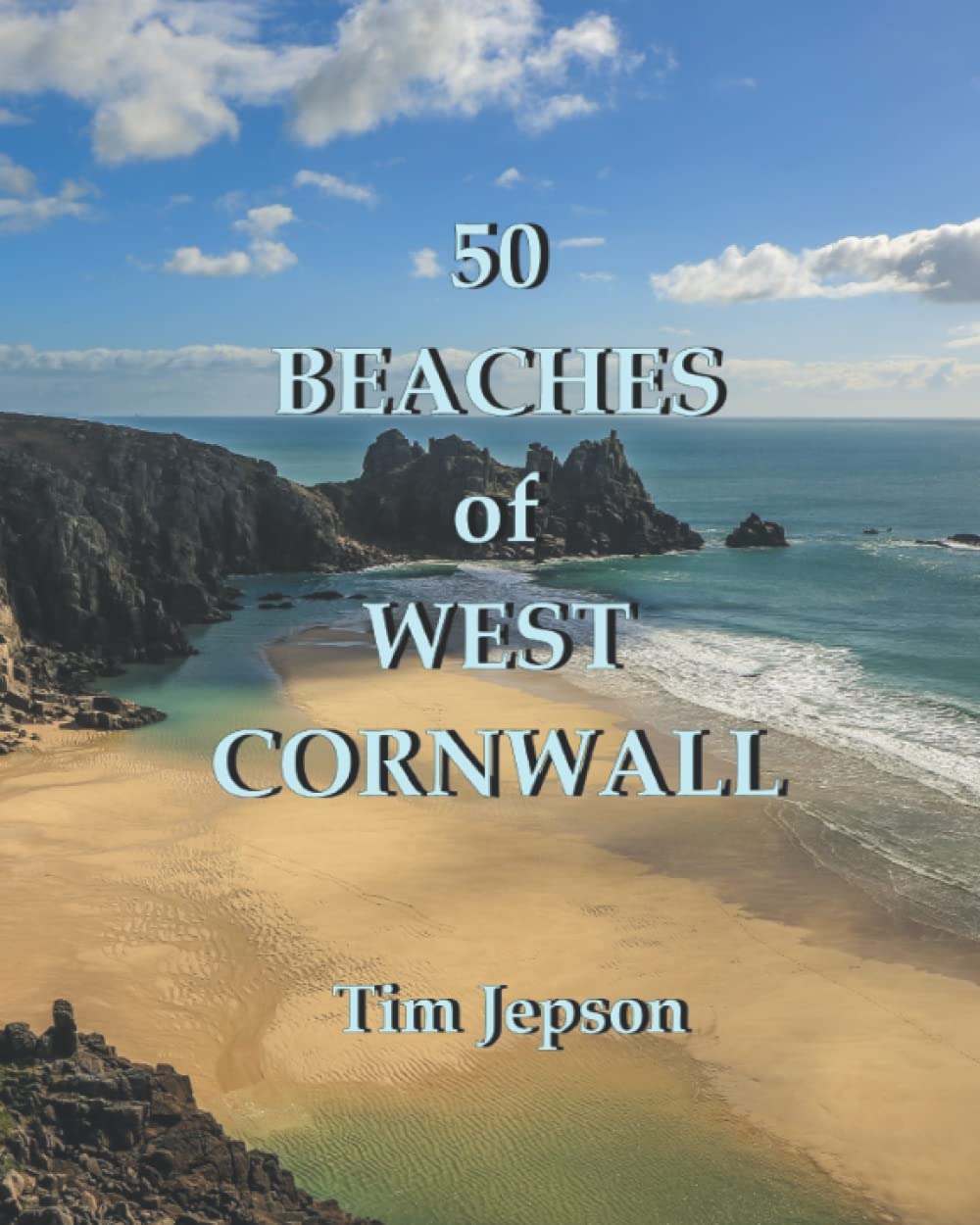 50 BEACHES of WEST CORNWALL: From Godrevy to Mount's Bay: Volume 1 (50 BEACHES of CORNWALL)