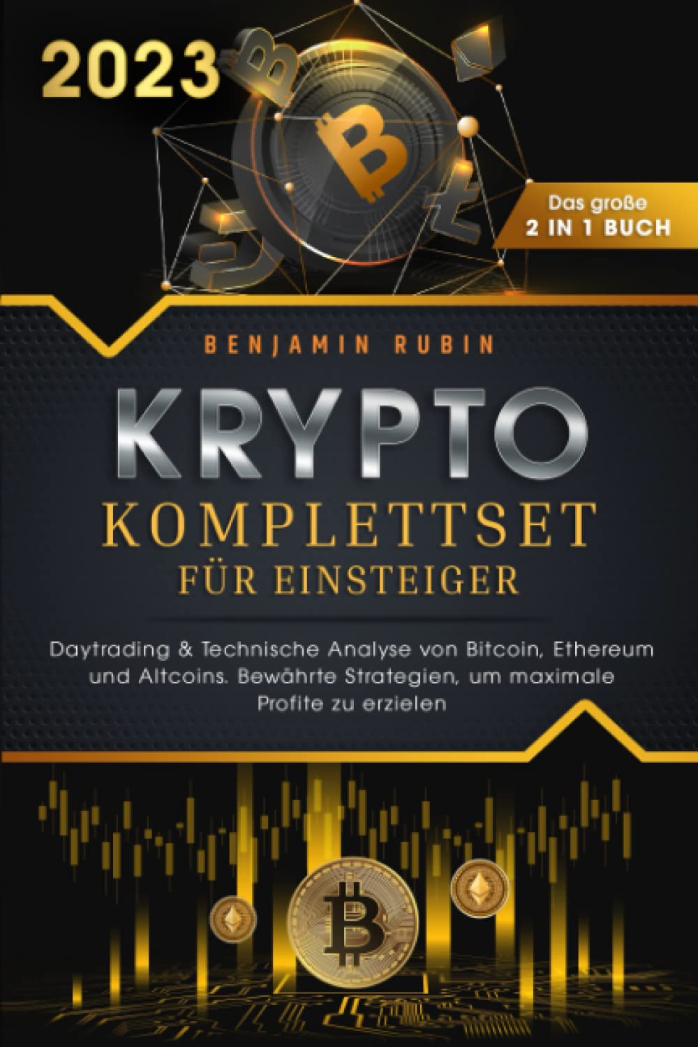 Krypto Komplettset für Einsteiger - Das große 2 in: Daytrading & Technische Analyse von Bitcoin, Ether