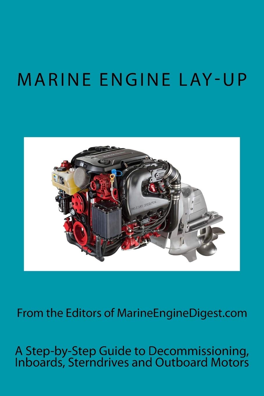 Marine Engine Lay-Up: A Step-by-Step Guide to Decommissioning, Inboards, Stern drives and Outboard motors: 1 (From the Shop Bench)