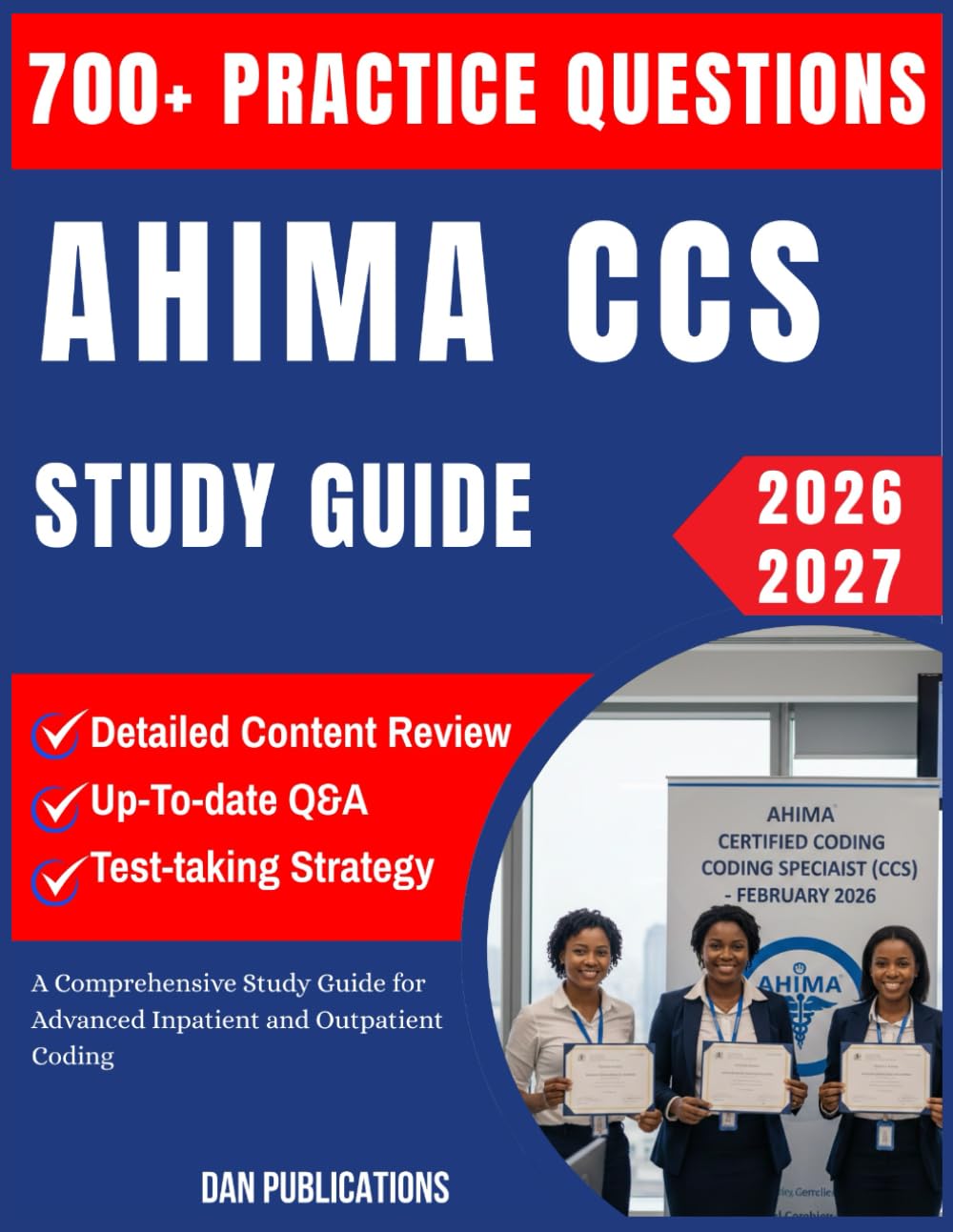 AHIMA CCS STUDY GUIDE 2026-2027: A Comprehensive Study Guide for Advanced Inpatient and Outpatient Coding
