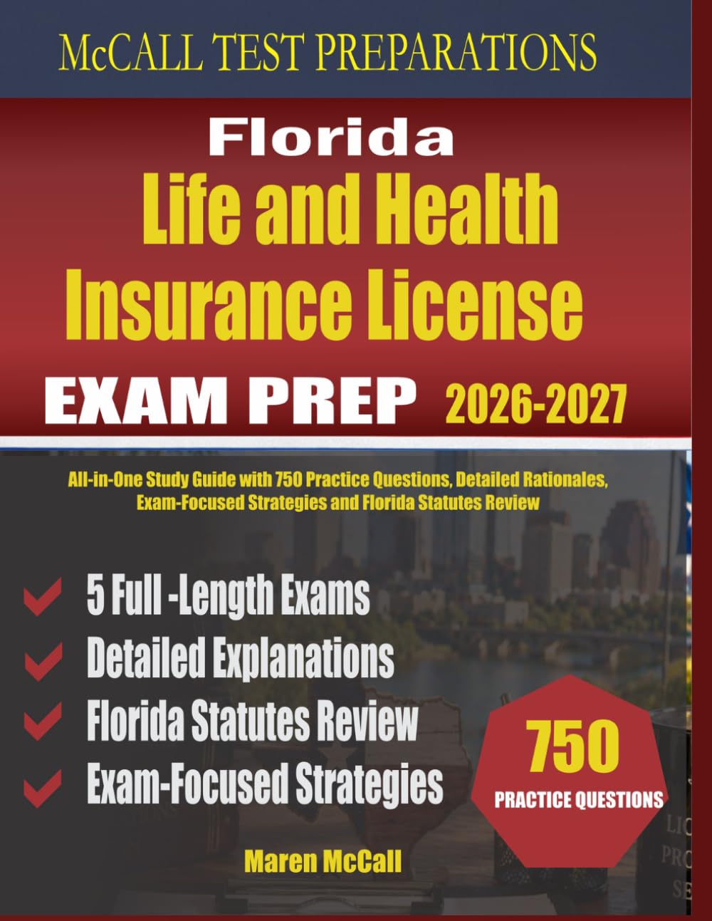 Florida Life and Health Insurance License Exam Prep: All-in-One Study Guide with 750 Practice Questions, Detailed Rationales, Exam-Focused Strategies and Florida Statutes Review