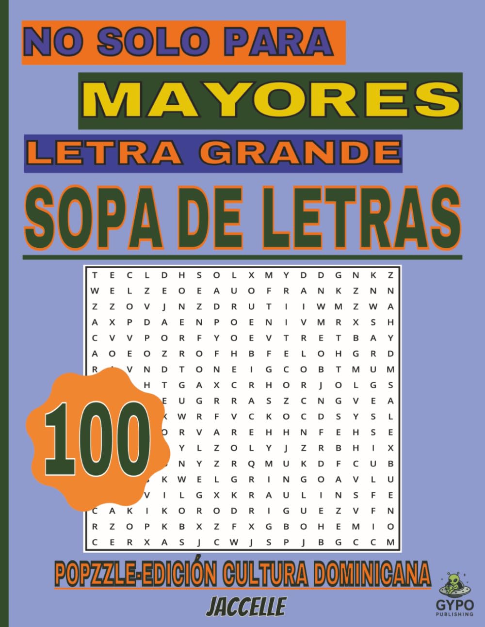 Sopa de Letras – No Solo Para Mayores, Letra Grande: Popzzle – Edición Cultura Dominicana (No Solo Para Mayores: Letra Grande – Sopa de Letras)