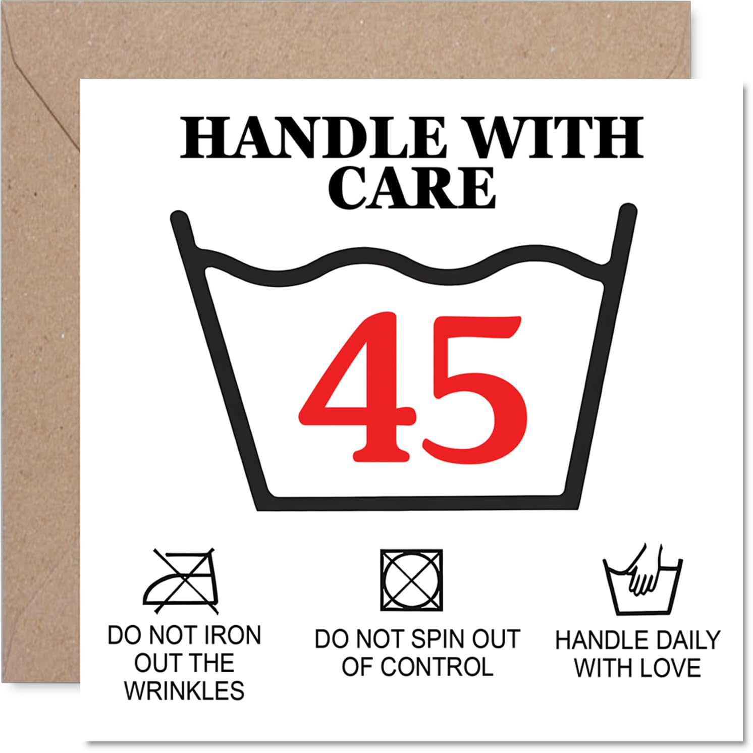 Funny 45th Birthday Card - Handle with Care - Playful 45th Birthday Motif Styled As Laundry Instructions - 145mm Square, Envelope Included