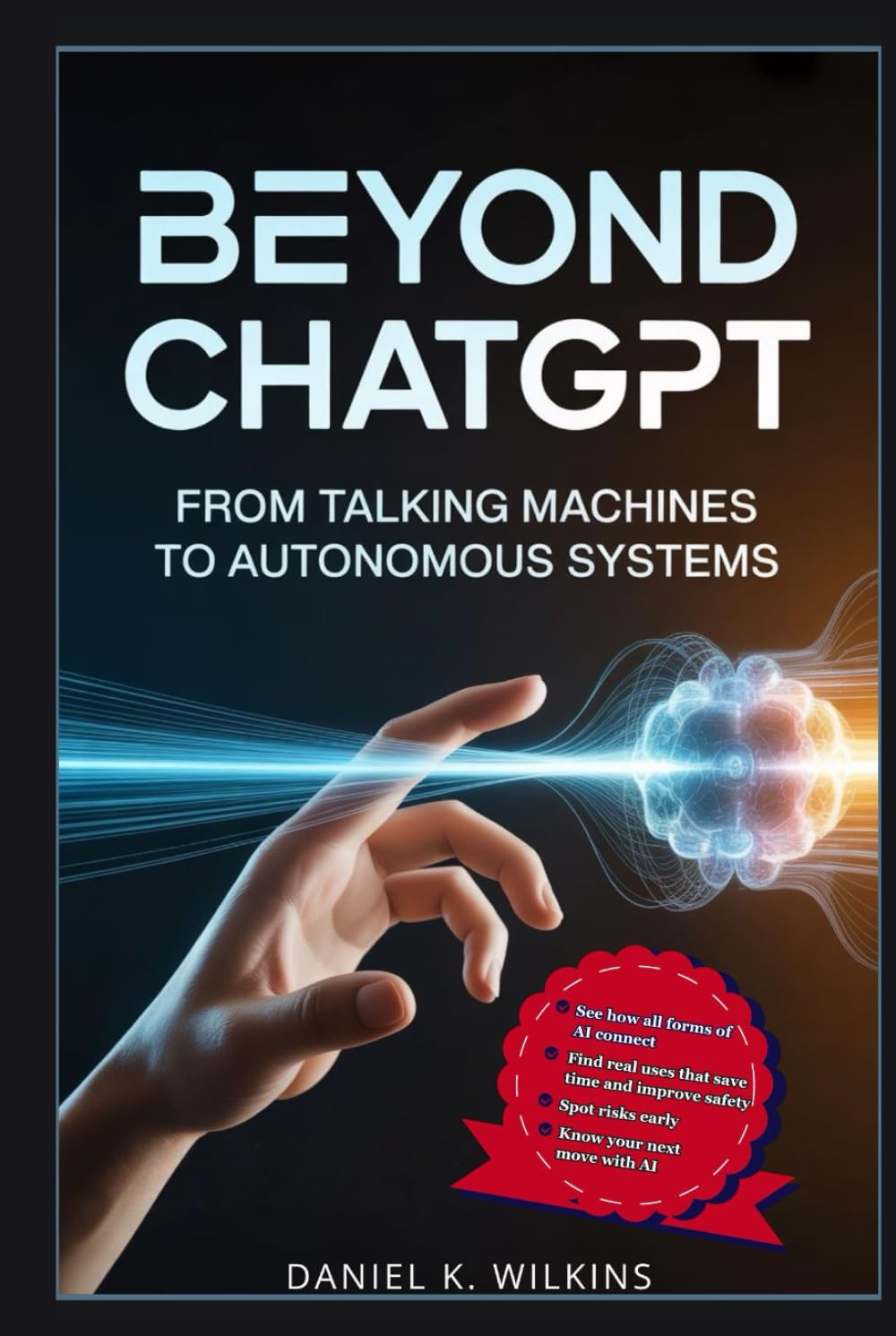 Beyond ChatGPT: From Talking Machines to Autonomous Systems