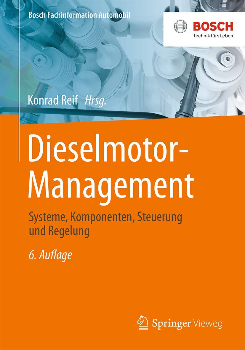 Dieselmotor-Management: Systeme, Komponenten, Steuerung und Regelung (Bosch Fachinformation Automobil)