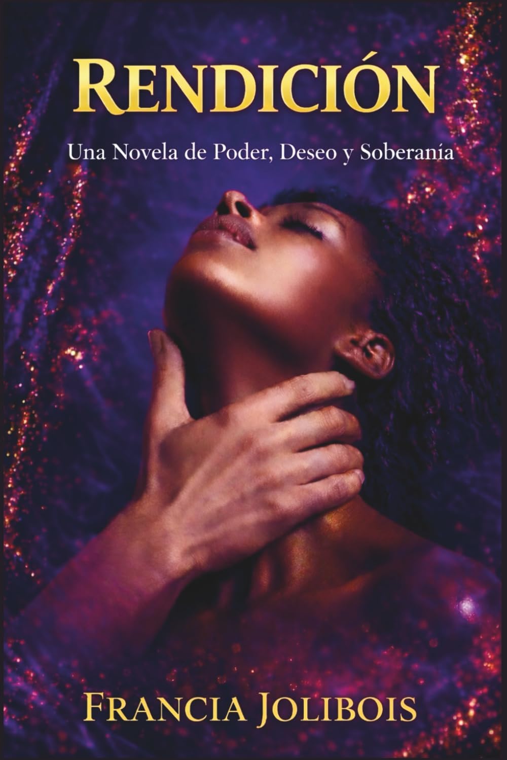 RENDICIÓN: Poder, Deseo y Soberanía. (Romance Oscuro)