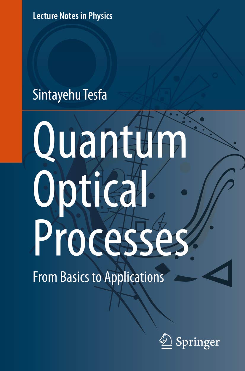 Quantum Optical Processes: From Basics to Applications: 976 (Lecture Notes in Physics, 976) view 3