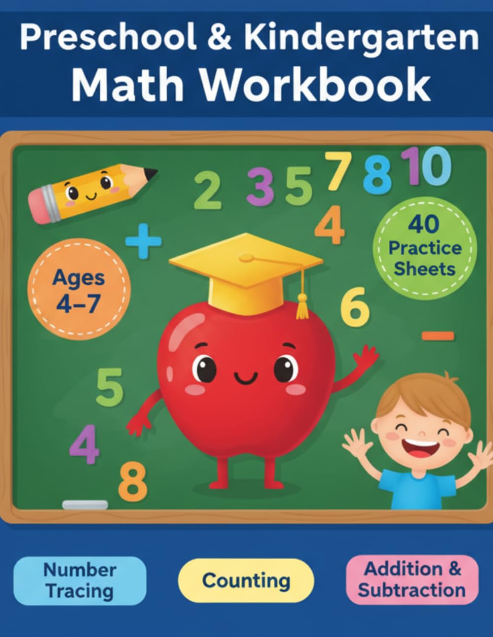 Preschool & Kindergarten Math Workbook: Number Tracing 0–10, Counting, Addition & Subtraction Practice: Ages 4–7 | Fun, Step-by-Step Activities to ... Confidence, Number Skills & Problem Solving