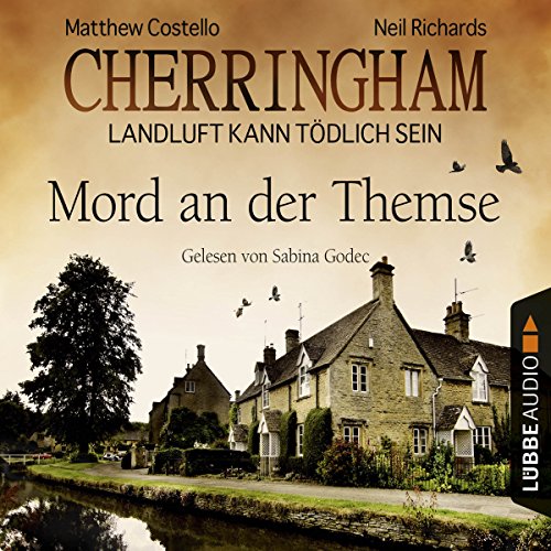 Mord an der Themse (Cherringham - Landluft kann tödlich sein 1) Hörbuch von Matthew Costello, Neil Richards Mord an der Themse (Cherringham - Landluft kann tödlich sein 1) Hörbuch von Matthew Costello, Neil Richards