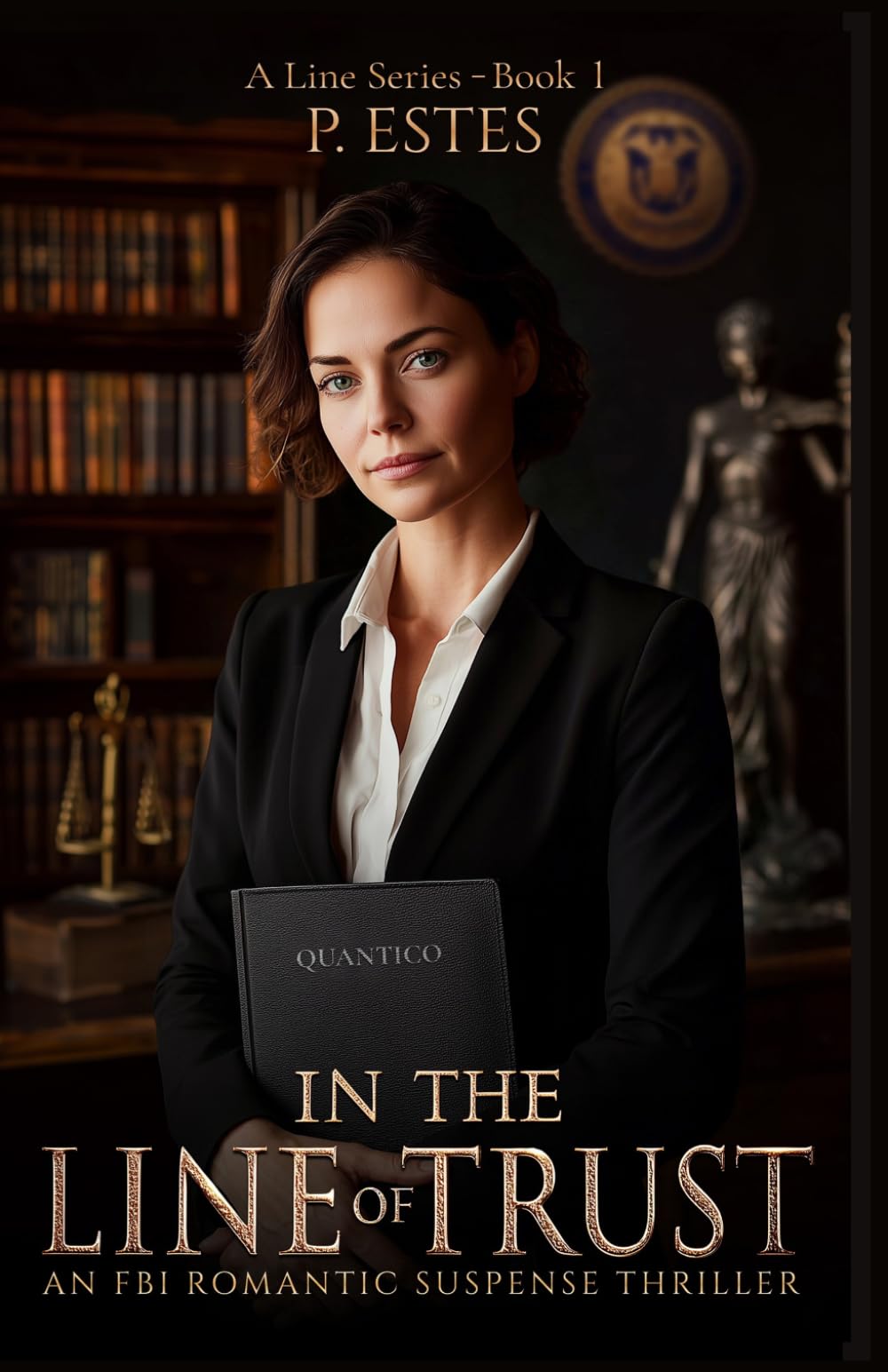 In The Line Of Trust: An FBI Romantic Suspense Thriller