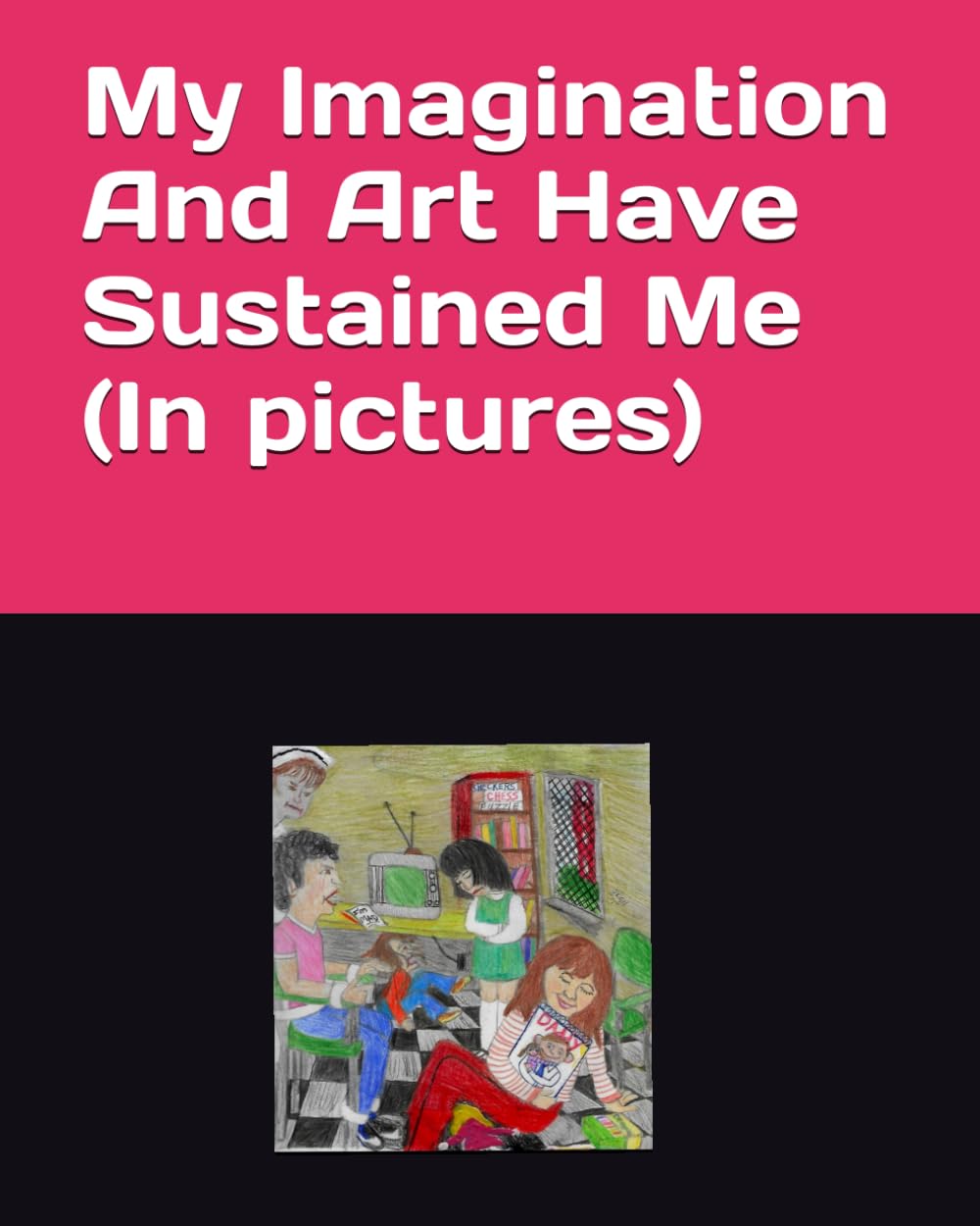 My Imagination And Art Have Sustained Me (In pictures)